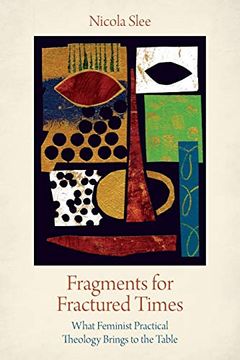 portada Fragments for Fractured Times: What Feminist Practical Theology Brings to the Table (in English)