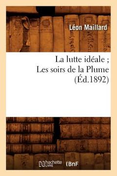 portada La Lutte Idéale Les Soirs de la Plume (Éd.1892) (en Francés)