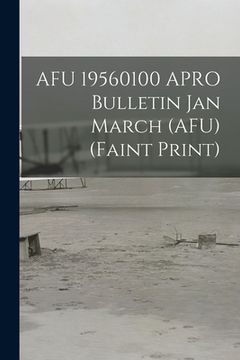 portada AFU 19560100 APRO Bulletin Jan March (AFU) (faint Print) (en Inglés)