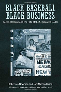 portada Black Baseball, Black Business: Race Enterprise and the Fate of the Segregated Dollar
