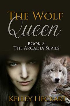 portada The Wolf Queen: Book 2: The Arcadia Series
