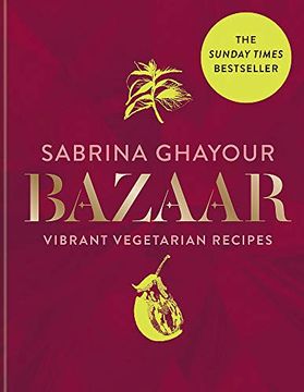 portada Bazaar: Fresh, Flavourful & Deeply Satisfying Vegetarian Recipes for Every Occasion (en Inglés)