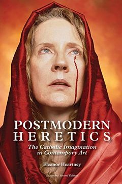 portada Postmodern Heretics: The Catholic Imagination in Contemporary Art (in English)