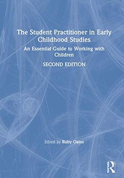 portada The Student Practitioner in Early Childhood Studies: An Essential Guide to Working With Children (en Inglés)