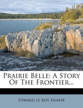 portada prairie belle: a story of the frontier... (en Inglés)