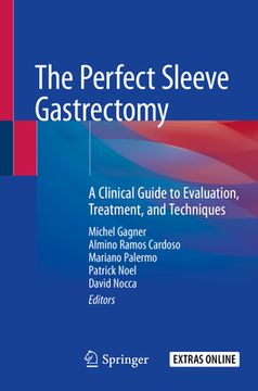 portada The Perfect Sleeve Gastrectomy: A Clinical Guide to Evaluation, Treatment, and Techniques (en Inglés)
