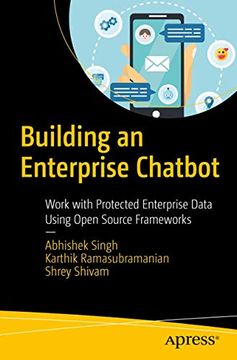portada Building an Enterprise Chatbot: Work With Protected Enterprise Data Using Open Source Frameworks (en Inglés)