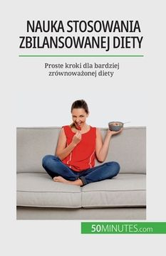 portada Nauka stosowania zbilansowanej diety: Proste kroki dla bardziej zrównoważonej diety (en Polaco)