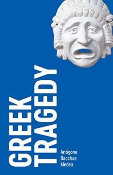 portada Greek Tragedy: Three Plays: "Antigone", "Bacchae", "Medea" (Drama Classics) 