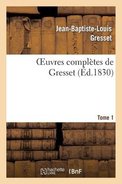 portada Oeuvres Complètes de Gresset.Tome 1 (Éd.1830) Edouard III (in French)