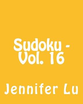 portada Sudoku - Vol. 16: 80 Easy to Read, Large Print Sudoku Puzzles (in English)