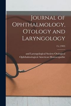portada Journal of Ophthalmology, Otology and Laryngology; 15, (1903) (in English)