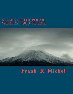 portada stamps of the polar worlds - 1900 to 2012 (in English)