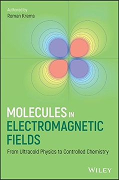 portada Molecules in Electromagnetic Fields: From Ultracold Physics to Controlled Chemistry (en Inglés)