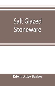 portada Salt Glazed Stoneware: Germany; Flanders; England and the United States (in English)
