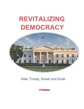 portada Revitalizing Democracy: After Trump, Brexit and Bush (en Inglés)