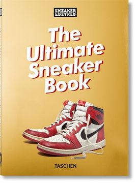 portada Sneaker Freaker. the Ultimate Sneaker Book. 40th Ed. (en Inglés)