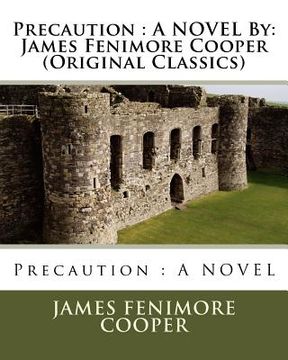 portada Precaution: A NOVEL By: James Fenimore Cooper (Original Classics) (en Inglés)