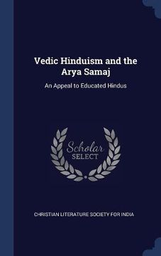 portada Vedic Hinduism and the Arya Samaj: An Appeal to Educated Hindus