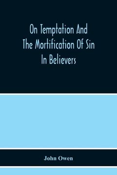 portada On Temptation And The Mortification Of Sin In Believers (en Inglés)