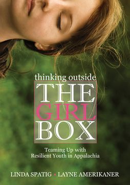 portada Thinking Outside the Girl Box: Teaming Up with Resilient Youth in Appalachia