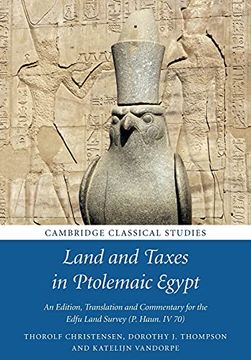 portada Land and Taxes in Ptolemaic Egypt: An Edition, Translation and Commentary for the Edfu Land Survey (p. Haun. Iv 70) (Cambridge Classical Studies) (en Inglés)