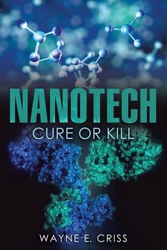 portada Nanotech: Cure or Kill (en Inglés)