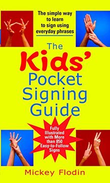 portada The Kids' Pocket Signing Guide: The Simple way to Learn to Sign Using Everyday Phrases (en Inglés)