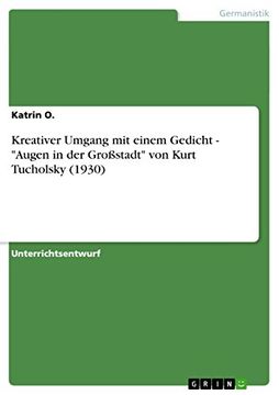 portada Kreativer Umgang mit Einem Gedicht Augen in der Grostadt von Kurt Tucholsky 1930 (in German)