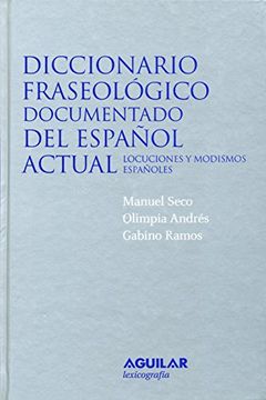 portada Diccionario Fraseologico Documentado del Espa~Nol Actual: Locuciones y Modismos Espa~Noles (in Spanish)