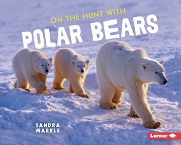 portada On the Hunt With Polar Bears (Ultimate Predators) (in English)