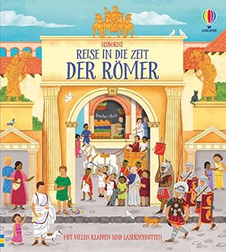 portada Reise in die Zeit der Römer: Mit Vielen Klappen und Laserschnitten (en Alemán)