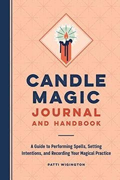 portada Candle Magic Handbook and Journal: A Guide to Performing Spells, Setting Intentions, and Recording Your Magical Practice (in English)