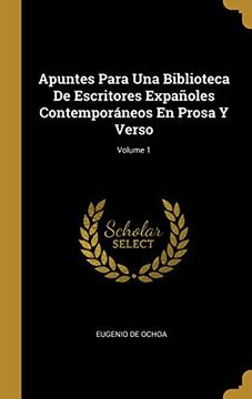 portada Apuntes Para una Biblioteca de Escritores Expañoles Contemporáneos en Prosa y Verso; Volume 1