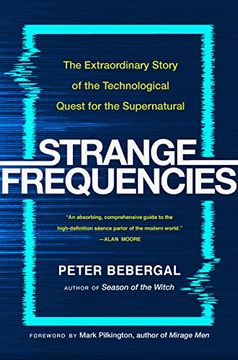 portada Strange Frequencies: The Extraordinary Story of the Technological Quest for the Supernatural (in English)