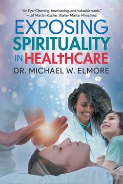 portada Exposing Spirituality in Healthcare (en Inglés)