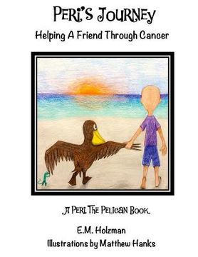 portada Peri's Journey: Helping A Friend Through Cancer (en Inglés)