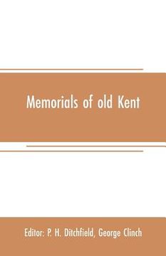 portada Memorials of old Kent (en Inglés)