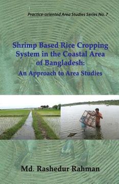 portada Shrimp Based Rice Cropping System in the Coastal Area of Bangladesh: An Approach to Area Studies (en Inglés)