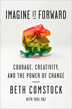portada Imagine it Forward: Courage, Creativity, and the Power of Change (en Inglés)