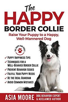 portada The Happy Border Collie: Raise Your Puppy to a Happy, Well-Mannered dog 