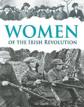 portada Women of the Irish Revolution 1913-1923: A Photographic History (en Inglés)