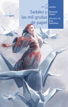 portada Sadako y las mil Grullas de Papel (in Spanish)