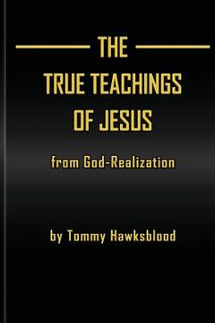 portada The True Teachings of Jesus from God-Realization (en Inglés)