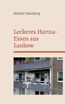 portada Leckeres Hartz4-Essen aus Lankow: So günstig geht Ernährung (en Alemán)