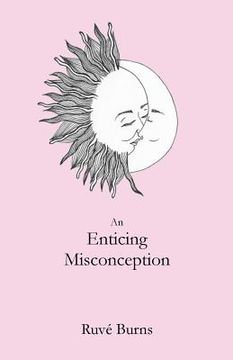 portada An Enticing Misconception: A Book of Prose and Poetry