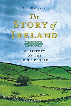 portada The Story of Ireland: A History of the Irish People (en Inglés)