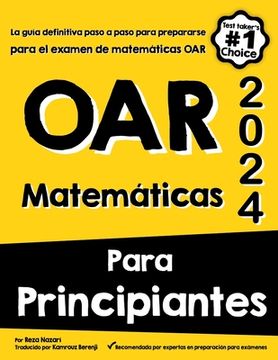 portada Oar Matemáticas Para Principiantes: La guía definitiva paso a paso para prepararse para el examen de matemáticas OAR