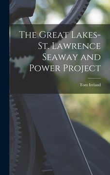portada The Great Lakes-St. Lawrence Seaway and Power Project (en Inglés)