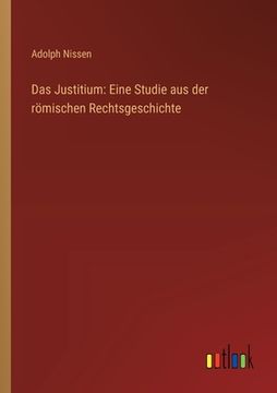 portada Das Justitium: Eine Studie aus der römischen Rechtsgeschichte (en Alemán)